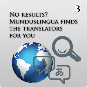 No results? Munduslingua finds the translators for you Translation Service - We Find Translators